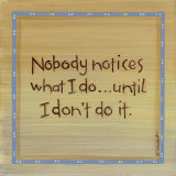Nobody Notices Posters by Karen Tribett