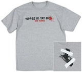 Die Hard - Yippee Ki Yay  T-Shirts