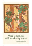 "Wine is Sunlight Held Together by Water" - Galileo Art Print