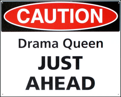 caution-drama-queen-just-ahead.jpg