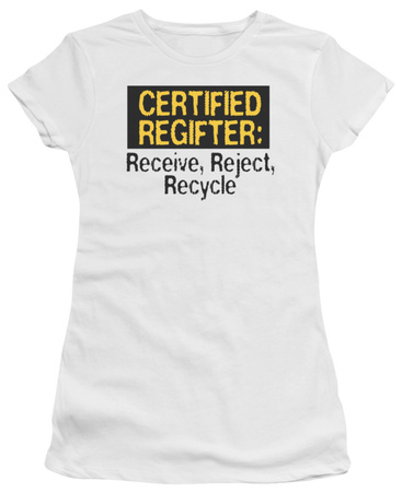 Juniors: Certified Regifter T-shirts