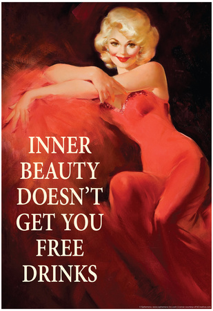 Inner Beauty Doesn't Get You Free Drinks Funny Poster Poster