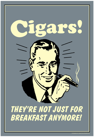 Cigars Not Just For Breakfast Anymore Funny Retro Poster Prints