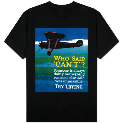 Who Said Can't - Try Trying - Airplane Flying Poster T-Shirt