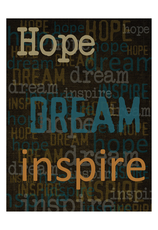 Hope Dream Inspire Prints by Taylor Greene