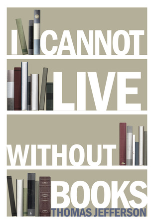 I Cannot Live Without Books Thomas Jefferson Quote Prints