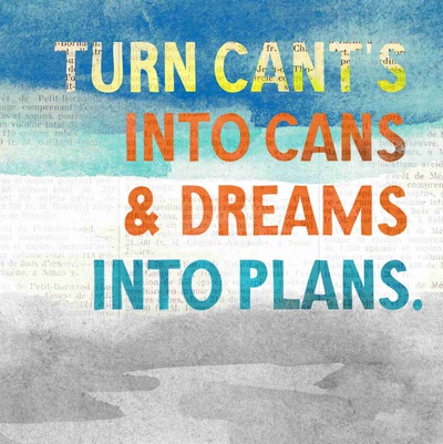 Turn Can't Into Cans Poster by Evangeline Taylor