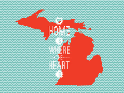 Home Is Where The Heart Is - Michigan Prints