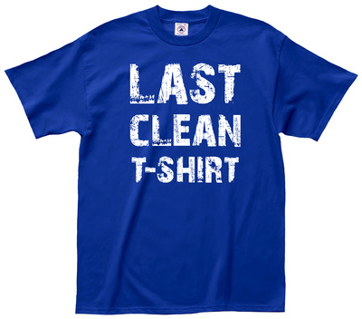 Last Clean T-Shirt Tee T-shirts