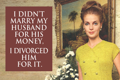 I Didn't Marry My Husband for His Money I Divorced Him For It Funny Art Poster Print Photo by  Ephemera!