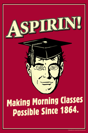 Aspirin Making Morning Classes Possible Funny Retro Poster Posters by  Retrospoofs