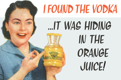 I Found the Vodka It Was Hiding in the Orange Juice Funny Art Poster Print Posters by  Ephemera