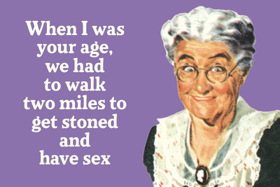 I Had to Walk Two Miles to Get Stoned and Have Sex Funny Poster Print Posters by  Ephemera