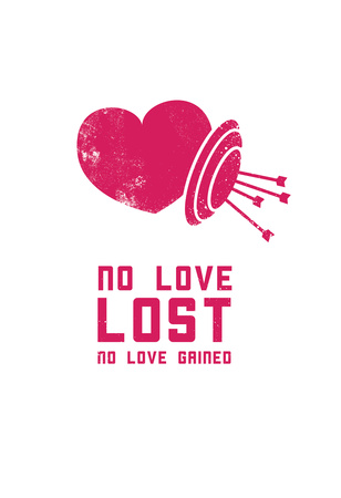 No Love Lost Or Gained Posters