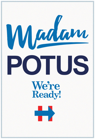 Madam Potus We Are Ready (White Banner) Prints