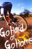 Go Hard Or Go Home Print