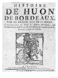 Story of Huon De Bordeaux, Peer of France and Duke of Guyenne, Bibliotheque Bleue, Troyes Giclee Print Story of Huon De Bordeaux, Peer of France and Duke of Guyenne, Bibliotheque Bleue, Troyes Giclee Print