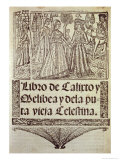 Title Page of "The Book of Calixto, Melibea and the Old Prostitute Celestina," 1541 Giclée-Druck von Fernando De Rojas