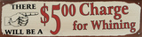 $5 charge for whining Plaque en métal