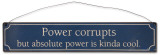 Power Corrupts Cartel de chapa