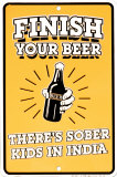 Finish Your Beer Blikskilt