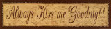 Always Kiss Me Goodnight Poster par Kim Klassen