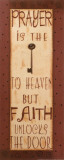 Prayer Is The Key To Heaven Prints by Kim Klassen