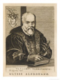 Ulisse Aldrovandi Italian Naturalist and Physician reproduction procédé giclée par Nicolas de Larmessin