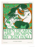 Will H. Bradley - Poster for Tom Halls When Hearts are Trumps Digitálně vytištěná reprodukce