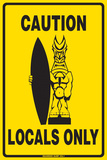 Caution Locals Only Tin Sign