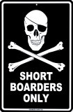 Shortboarders Only Tin Sign