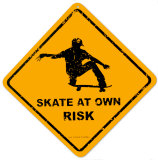 Skate At Own Risk Blikskilt