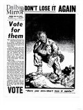 Vote for Them, Don't Lose It Again Reproduction procédé giclée