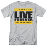Attitude - I Intend to Live Forever T-shirts