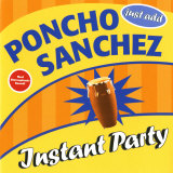 Poncho Sanchez - Instant Party Posters
