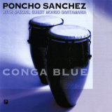 Poncho Sanchez - Conga Blue Prints