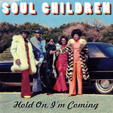 Soul Children - Hold On, I'm Coming Posters
