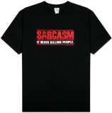 Sarcasm: It Beats Killing People T-Shirts