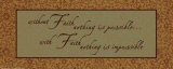 Without Faith Nothing is Possible Print by Marilu Windvand