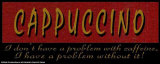 Cappucino Poster by Marilu Windvand