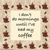I Don't Do Mornings Posters by Nick Biscardi