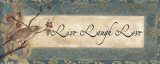 Words to Live By: Live Laugh Love Prints by Smith-Haynes 