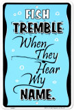 Fish Tremble Blikskilt Fish Tremble Blikskilt