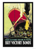Our Export Trade is Vital: Buy Victory Bonds, c.1914 Photo by Arthur Keelor