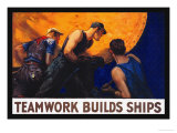 Teamwork Builds Ships, c.1917 Posters by William Dodge Stevens