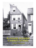 A House Divided Cannot Stand Photographie