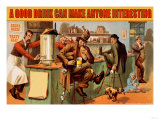 A Good Drink Can Make Anyone Interesting Affiches