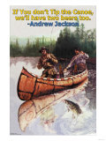 If You Don't Tip the Canoe, We'll Have Two Beers Too Posters If You Don't Tip the Canoe, We'll Have Two Beers Too Posters