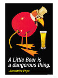 A Little Beer is a Dangerous Thing Prints