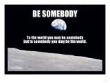 Be Somebody Posters